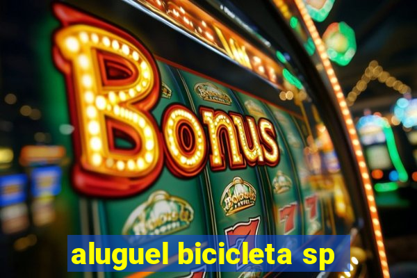 aluguel bicicleta sp